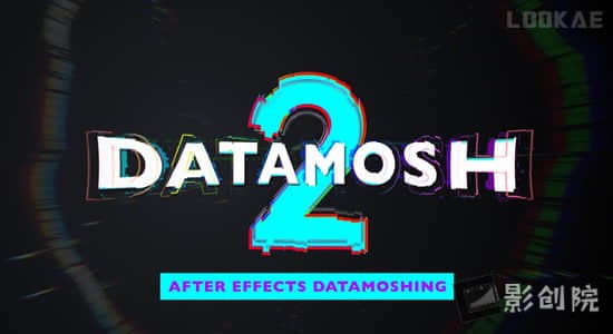 AE脚本-像素破损撕拉花屏效果 Datamosh 2.5.0 Win/Mac+使用教程-影创院
