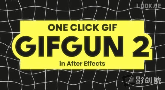 AE脚本-一键快速输出GIF动图格式插件 GifGun 2.0.19 Win/Mac-影创院