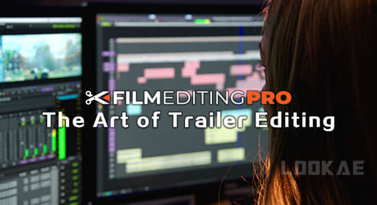 电影预告片剪辑艺术视频学习教程 Film Editing Pro – The Art Of Trailer Editing Pro Ultimate-影创院
